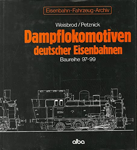 Dampflokomotiven deutscher Eisenbahnen Baureihe 97 - 99. ...