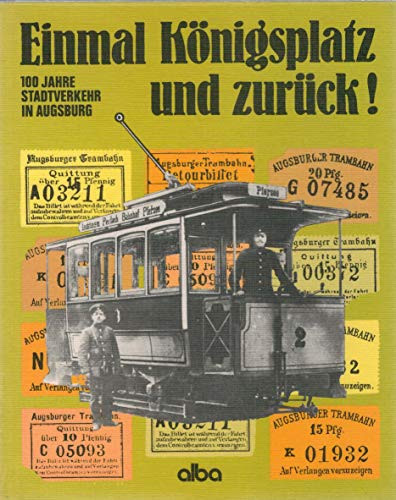 Einmal Königsplatz und zurück! 100 Jahre Stadtverkehr in Augsburg