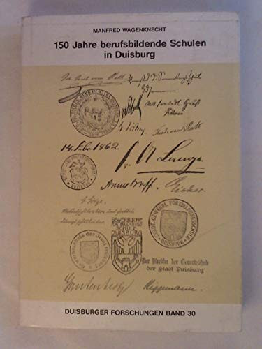 150 Jahre berufsbildende Schulen in Duisburg (1832-1982) ein Beitrag zur Schul- und Berufsbildungsgeschichte Duisburgs