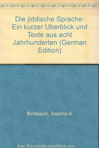 Die jiddische Sprache: Ein kurzer Überblick und Texte aus acht Jahrhunderten (German Edition)
