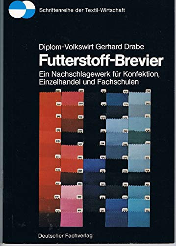 Futterstoff-Brevier e. Nachschlagewerk für Konfektion, Einzelhandel u. Fachschulen