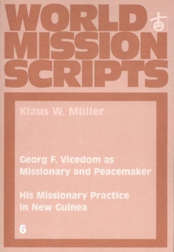 George F. Vicedom as Missionary and Peacemaker