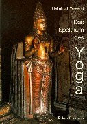 Das Spektrum des Yoga seine weltanschaulichen Grundlagen und Entwicklungen