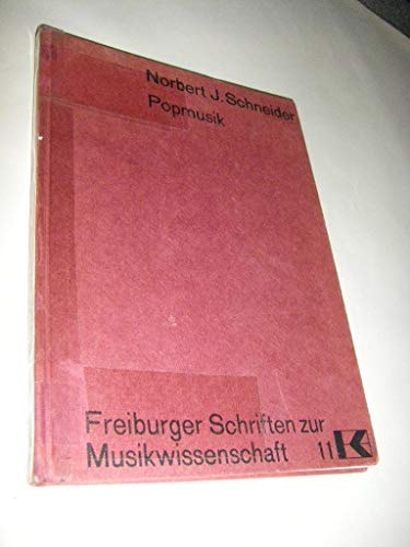 Popmusik: E. Bestimmung anhand bundesdt. Presseberichte von 1960-1968 (Freiburger Schriften zur Musikwissenscahft) (German Edition)