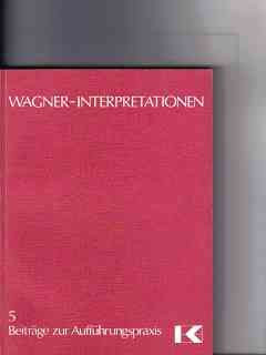 Wagner-Interpretationen (Beiträge zur Aufführungspraxis) (German Edition)