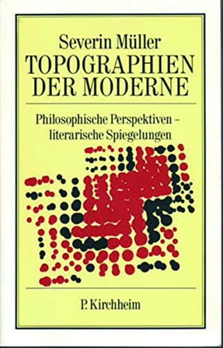 Topographien der Moderne philosophische Perspektiven, literarische Spiegelungen