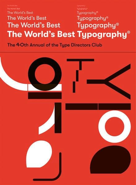 The World's Best Typography 2019: The 40th Annual of the Type Directors Club