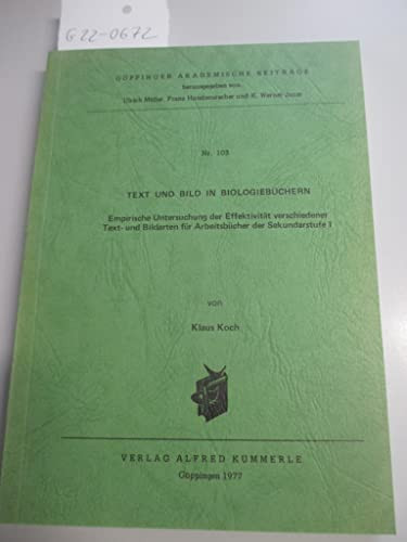 Text und Bild in Biologiebüchern: Empirische Untersuchung der Effektivität verschiedener Text- und Bildarten für Arbeitsbücher der Sekundarstufe I ... Beiträge ; Nr. 103) (German Edition)