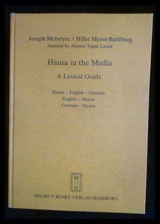 Hausa in the media: A lexical guide : Hausa-English-German, English-Hausa, German-Hausa