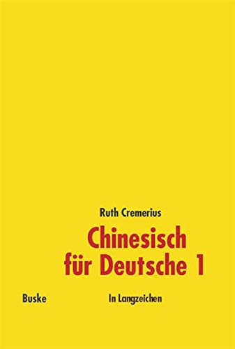 Chinesisch für Deutsche Anfänger. In Langzeichen