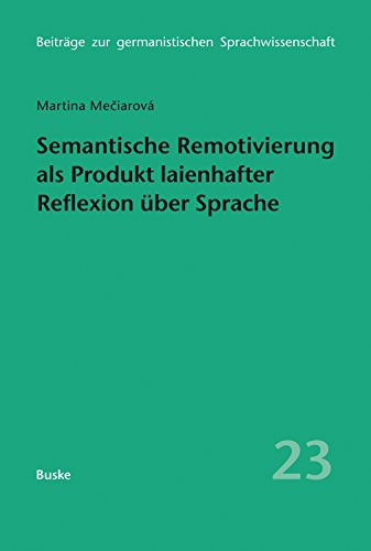 Semantische Remotivierung als Produkt laienhafter Reflexion über Sprache Begründungen von Wortwahlen als Form sprachlicher Verstärkung