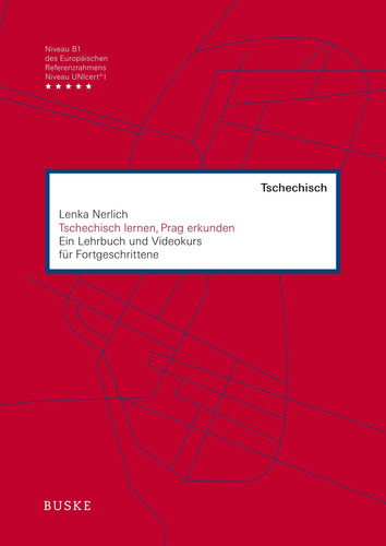 Tschechisch lernen, Prag erkunden Ein Lehrbuch und Videokurs für Fortgeschrittene