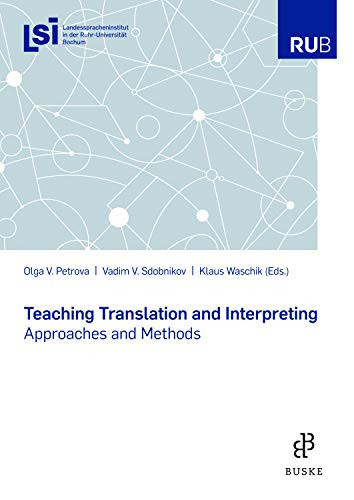 Teaching Translation and Interpreting Approaches and Methods