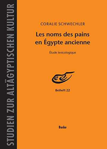 Les noms des pains en Égypte ancienne étude lexicologique