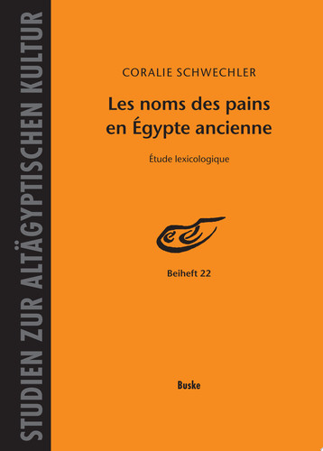 Les noms des pains en Égypte ancienne Étude lexicologique