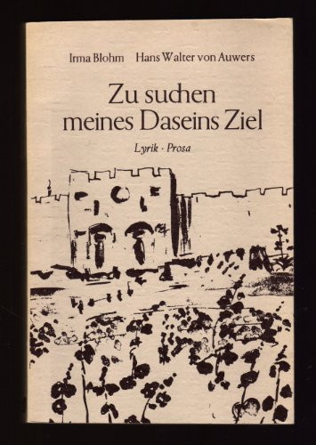 Zu suchen meines Daseins Ziel Lyrik & Prosa