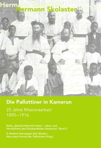 Die Pallottiner in Kamerun 25 Jahre Missionsarbeit ; 1890 - 1916