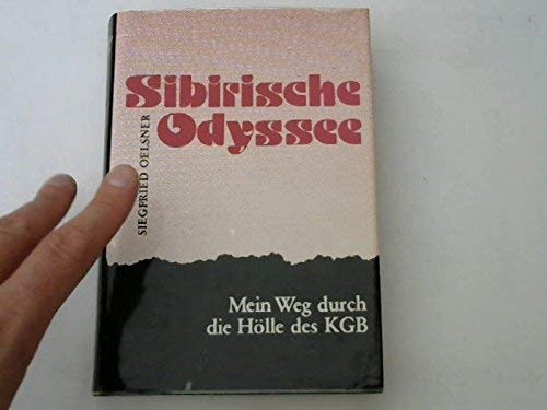 Sibirische Odyssee mein Weg durch die Hölle des KGB