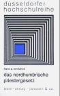 Das nordhumbrische Priestergesetz: Ein nachwulfstanisches Pönitential des 11. Jahrhunderts (Düsseldorfer Hochschulreihe ; Bd. 4) (German Edition)