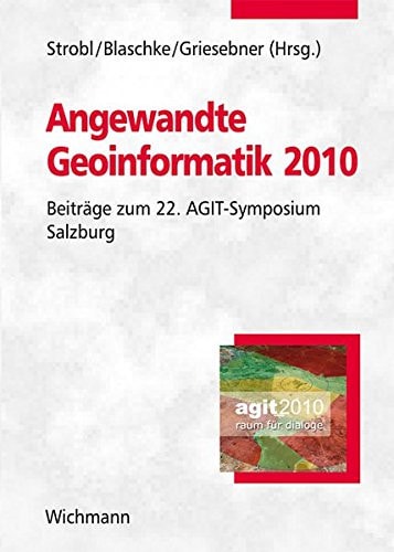 Angewandte Geoinformatik 2010 Beiträge zum 22. AGIT-Symposium Salzburg