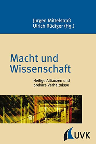 Macht und Wissenschaft heilige Allianzen und prekäre Verhältnisse