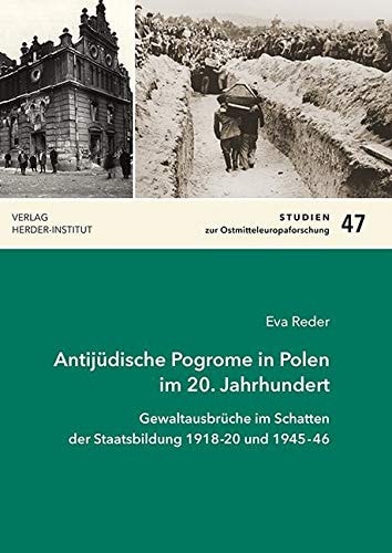 Antijüdische Pogrome in Polen im 20. Jahrhundert Gewaltausbrüche im Schatten der Staatsbildung 1918-1920 und 1945-1946