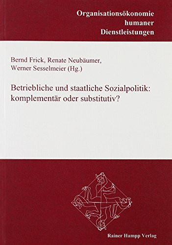 Betriebliche und staatliche Sozialpolitik, komplementär oder substitutiv?