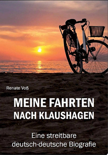 Meine Fahrten nach Klaushagen Eine streitbare deutsch-deutsche Biografie