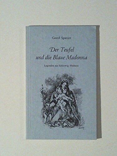 Der Teufel und die blaue Madonna Legenden aus Schleswig-Holstein