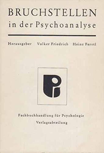 Bruchstellen in der Psychoanalyse neuere Arbeiten zur Theorie und Praxis