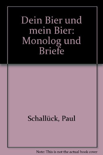 Dein Bier und mein Bier: Monolog und Briefe (German Edition)