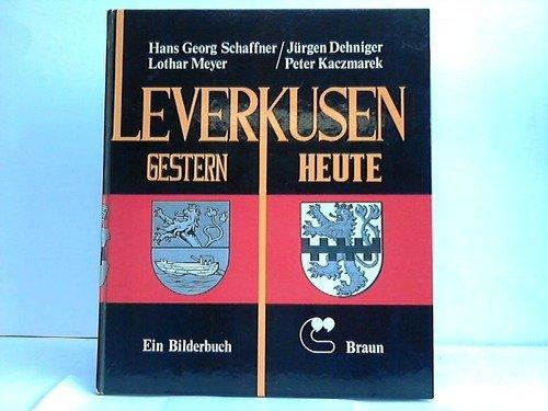 Leverkusen gestern, heute e. Bilderbuch