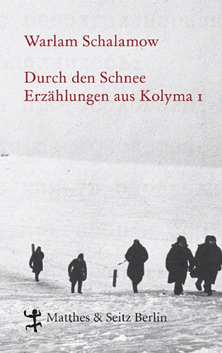 Durch den Schnee Erzählungen aus Kolyma 1