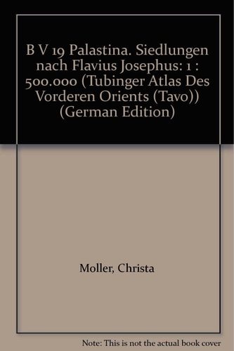 Palastina. Siedlungen Nach Flavius Josephus. B V 19: 1: 500.000 (Tubinger Atlas Des Vorderen Orients (Tavo)) (German Edition)