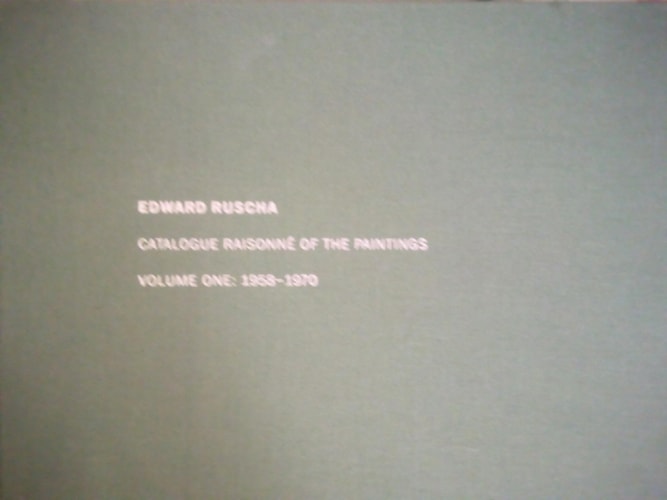 Ed Ruscha: Catalogue Raisonné of the Paintings, Volume One 1958-1970