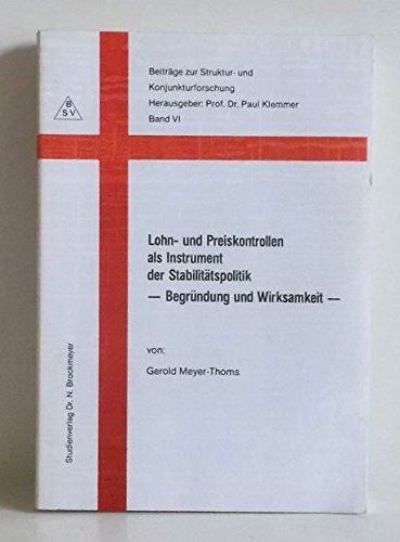 Lohn- und Preiskontrollen als Instrument der Stabilitätspolitik Begründung u. Wirksamkeit