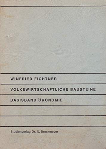 Volkswirtschaftliche Bausteine, Basisband Ökonomie e. lernzielorientierte Einf. in d. Volkswirtschaftstheorie u.d. Volkswirtschaftspolitik