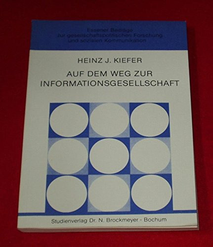 Auf dem Weg zur Informationsgesellschaft (Essener Beiträge zur gesellschaftspolitischen Forschung und sozialen Kommunikation) (German Edition)