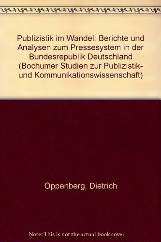 Publizistik im Wandel: Berichte und Analysen zum Pressesystem in der Bundesrepublik Deutschland (Bochumer Studien zur Publizistik- und Kommunikationswissenschaft) (German Edition)