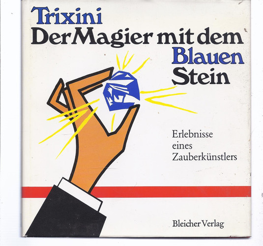 “Der” Magier mit dem blauen Stein Erlebnisse eines Zauberkünstlers