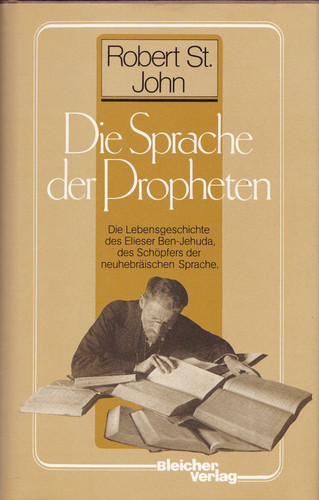 “Die” Sprache der Propheten - die Lebensgeschichte des Elieser Ben-Jehuda, des Schöpfers der neuhebräischen Sprache