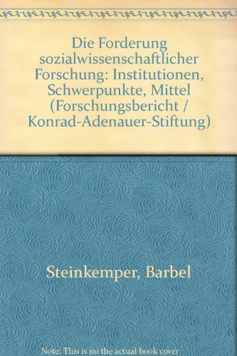 Die Förderung sozialwissenschaftlicher Forschung: Institutionen, Schwerpunkte, Mittel (Forschungsbericht / Konrad-Adenauer-Stiftung) (German Edition)