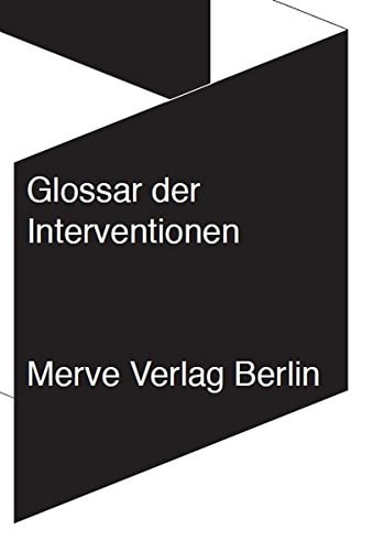 Glossar der Interventionen Annäherung an einen überverwendeten, aber unterbestimmten Begriff