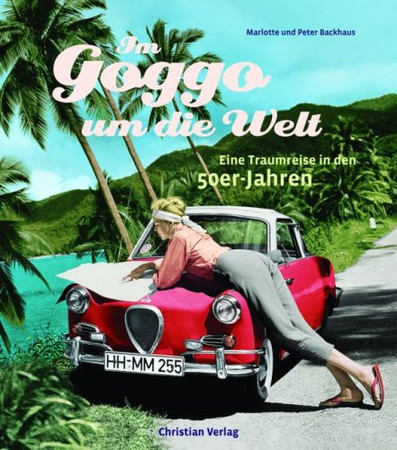 Im Goggo um die Welt eine Traumreise in den 50er Jahren