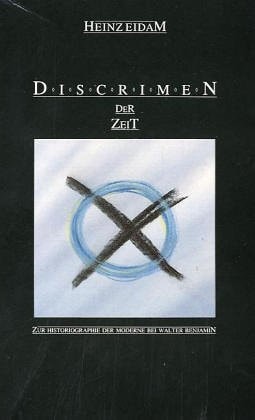 Discrimen der Zeit: Zur Historiographie der Moderne bei Walter Benjamin (Epistemata) (German Edition)