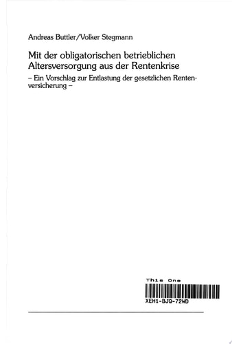 Mit der obligatorischen betrieblichen Altersversorgung aus der Rentenkrise ein Vorschlag zur Entlastung der gesetzlichen Rentenversicherung