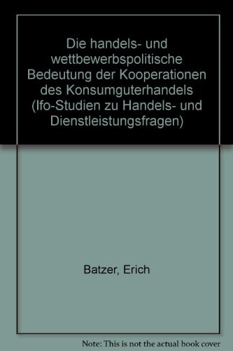 Die handels- und wettbewerbspolitische Bedeutung der Kooperationen des Konsumgüterhandels