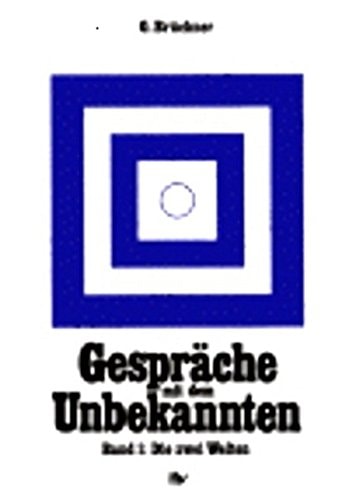 Gespräche mit dem Unbekannten: Die zwei Welten