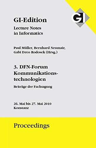 3. DFN-Forum Kommunikationstechnologien Beiträge der Fachtagung, Konstanz, 26-27.05.2010