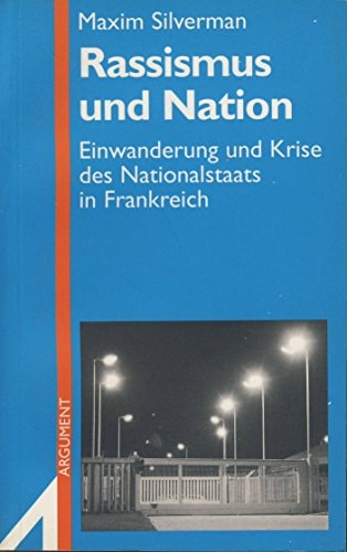 Rassismus und Nation Einwanderung und Krise des Nationstaats in Frankreich